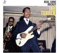 Turner, Ike - Real Gone Rocket-Session Man Extraordinaire-Selected Singles 1951-59