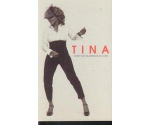 Turner, Tina - When The Heartache is Ove [Import]