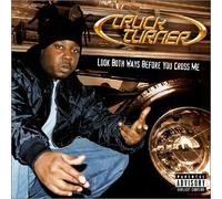 Turner, Truck - Look Both Ways Before You Cross Me