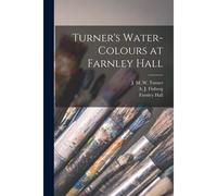 Turner's Water-Colours At Farnley Hall