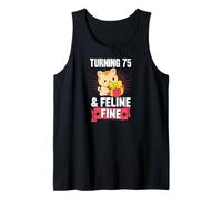 Turning 75 and Feline Fine Jeu de Mots pour fête d'anniversaire sur Le thème des Chats Débardeur