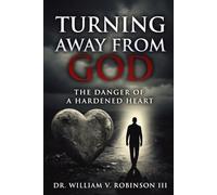 TURNING AWAY FROM GOD: The Danger of a Hardened Heart