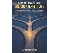 Turning Away From the Counterfeit Life: Exposing the Enemy’s Tactics and the War Being Waged Over Your Choices