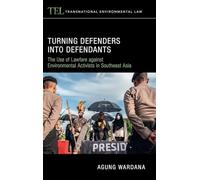 Turning Defenders Into Defendants: The Use of Lawfare Against Environmental Activists in Southeast Asia