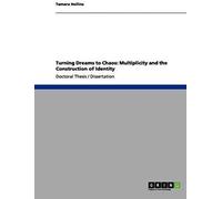 Turning Dreams To Chaos: Multiplicity And The Construction Of Identity