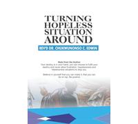 TURNING HOPELESS SITUATIONS AROUND