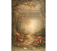 Turning Inwards: Autumn - reflections inspired by old ways, nature, and the darker half of the year