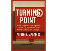 TURNING POINT: What Target’s 2025 Corporate Shake-Up Teaches Us about Retail, Culture and Change
