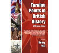 Turning Points in British History: Henry VIII