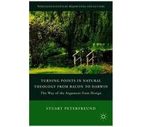 Turning Points In Natural Theology From Bacon To Darwin