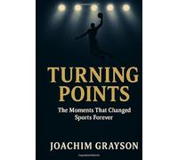 Turning Points: The Moments That Changed Sports Forever