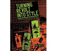 Turning revolt into style The process and practice of punk graphic design - Russ Bestley - Manchester University Press - ebook (ePub) - Livre
