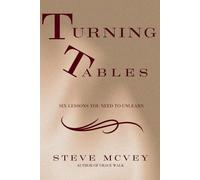 Turning Tables: Six Lessons You Need to Unlearn