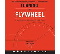 Turning the Flywheel: A Monograph to Accompany Good to Great