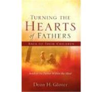 Turning the Hearts of Fathers Back to Their Children Glover, Deon H. (Auteur)
