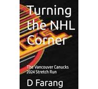 Turning the NHL Corner: The Vancouver Canucks 2024 Stretch Run