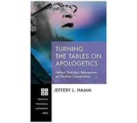 Turning The Tables On Apologetics