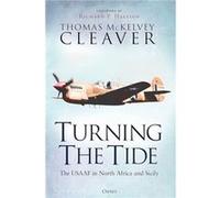 Thomas McKelvey Cleaver – Turning The Tide: The USAAF in North Africa and Sicily – Broché – Anglais