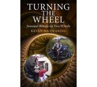 Turning The Wheel: In Search Of Seasonal Britain On Two Wheels