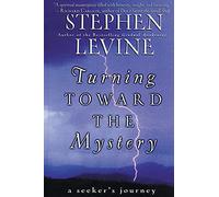 Turning Toward the Mystery: A Seeker's Journey