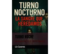 TURNO NOCHE: LA SANGRE QUE HEREDAMOS