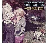Turnpike Troubadours – Goodbye Normal Street – Vinyle LP 12" Import (The Orchard)