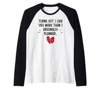 Turns Out I Like You More Than I Originally Planned Couples Manche Raglan