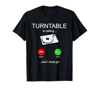 Turntable is Calling and I Must Go Retro Vinyl Analog Music T-Shirt