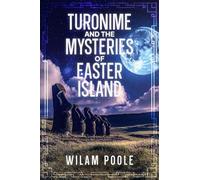Turonime and the Mysteries of Easter Island