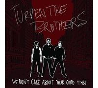 Turpentine Brothers - We Don't Care About Your