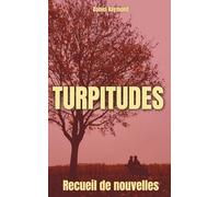 Turpitudes: Recueil de nouvelles