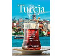 Turquie. Au pays des minarets, du thé aromatique et des chats ronronnants Agnieszka Maury (Buch auf Polnisch)