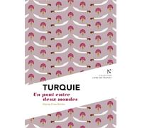 Turquie Un pont entre deux mondes - Zeynep Ersan Berdoz - Nevicata - broché - Essai