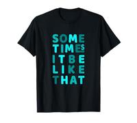 Turquoise It Do Be Like That Though Turquoise Graphic T-Shirt