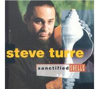 Turre, Steve - Sanctified Shells