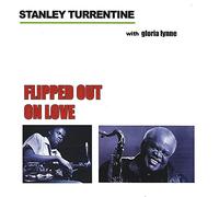Turrentine, Stanley - Flipped Out on Love