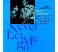Turrentine, Stanley - Never Let Me Go