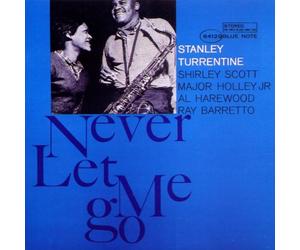 Turrentine, Stanley - Never Let Me Go
