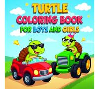 Turtle Coloring Book for Boys and Girls Ages 3-12: A Fun and Easy Turtle Coloring Book with Big, Bold Outlines for Kids Who Love Turtles