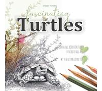 Turtle Colouring Book: European Land Turtles in Proper Care - With Essential Tips for Reptile Enthusiasts: Explore the Fascinating World of Turtles Whilst Learning About Their Natural Habitats (UK)