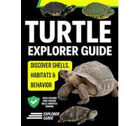 Turtle Explorer Guide: Discover Shells, Habitats & Behavior