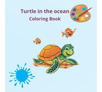 Turtle in the Ocean Coloring Book: Educational coloring pages of the ocean and turtles and the alphabet for children ages 3 to 5.