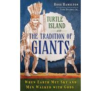 Turtle Island and the Tradition of Giants When Earth Met Sky and Men Walked with Gods - Ross Hamilton - Bear & Company - ebook (ePub) - Livre