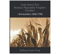 Turtle Island (First Peoples)/Peaceable Kingdom (Quaker) : --Encounters 1656-1799