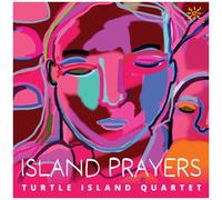 Turtle Island Quartet - Island Prayers [Compact Discs]