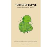 Turtle Lifestyle: Serenity is the path of your life