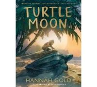 Turtle moon Hannah Gold (Auteur), Levi Pinfold (Illustration)