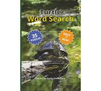 Turtle Word Search Puzzle Book: Explore the Fascinating World of Sea and Freshwater Turtles, Species, Interesting Facts and More with 35 Easy-to-Read ... for Vacations, Holidays, and Leisure Time