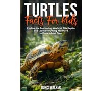 Turtles Facts for Kids: Explore the Fascinating World of This Reptile and Learn Everything You Need to Know About Them