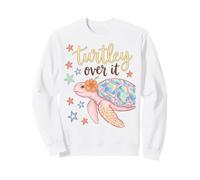 Turtley Over It Funny Sea Turtle Pun Sarcastic Saying Sweatshirt